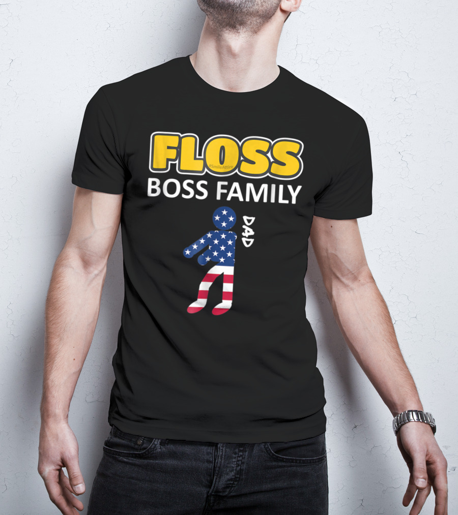 FLOSS Boss Family Dance Dad USA Flag Flossing#SmileAttire T-Shirt
