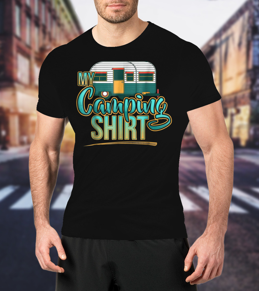 My Camping Shirt Funny RV Campfire Bonfire Dad Mom66 T-Shirt