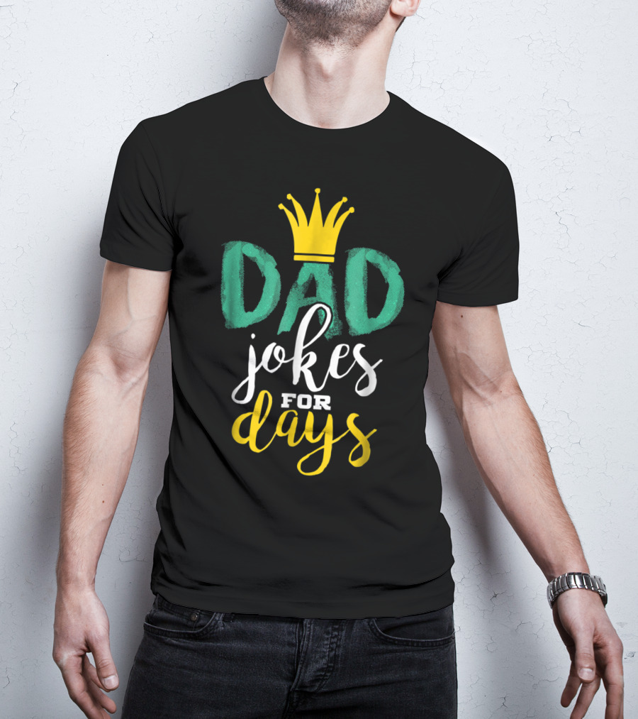 Dad Jokes For Days Cute Funny Crown T-Shirt
