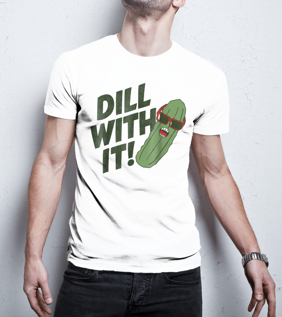 Dill With It Pickle Pun Dad Joke Sunglasses T-Shirt