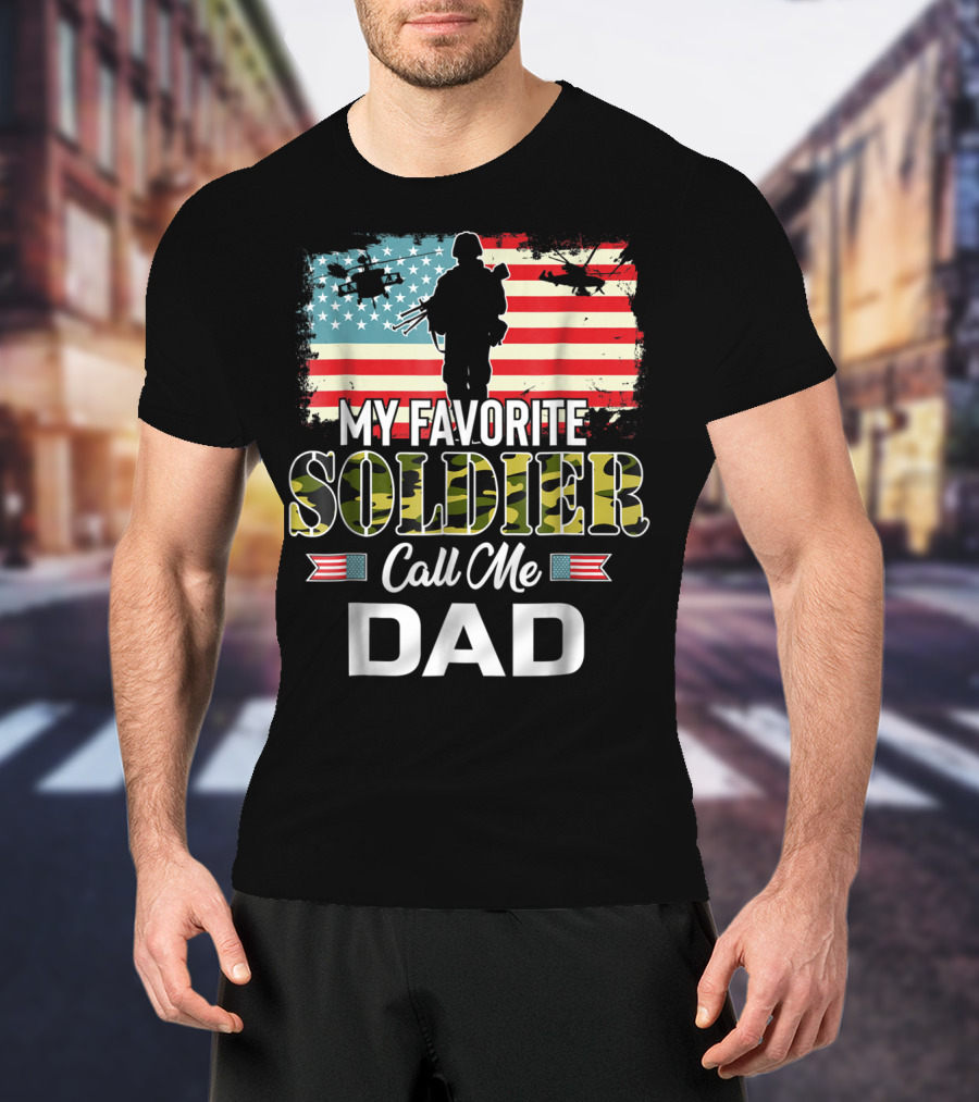 Army Veteran My Favorite Soldier Call Me Dad American Flag Helicopters T-Shirt