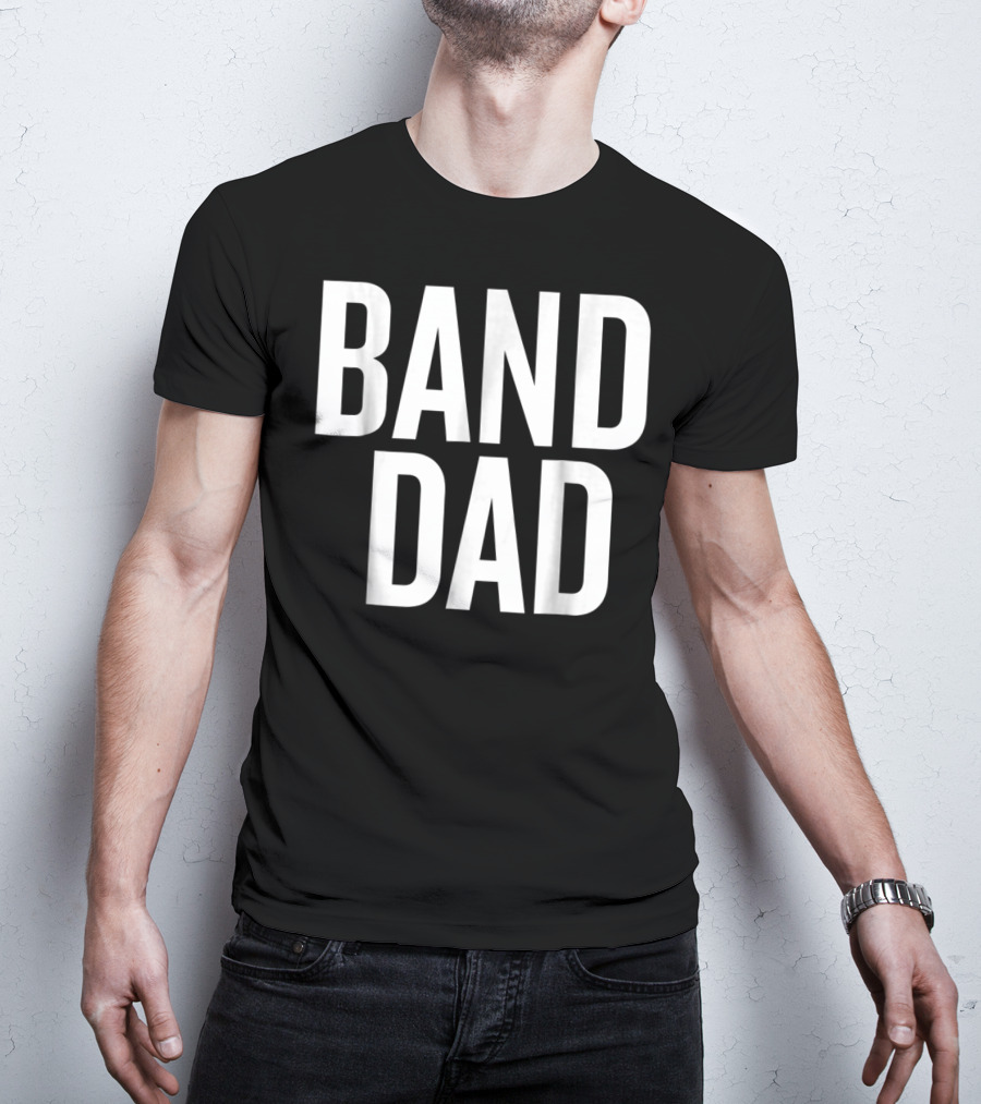 Band Dad Music Enthusiast Father T-Shirt