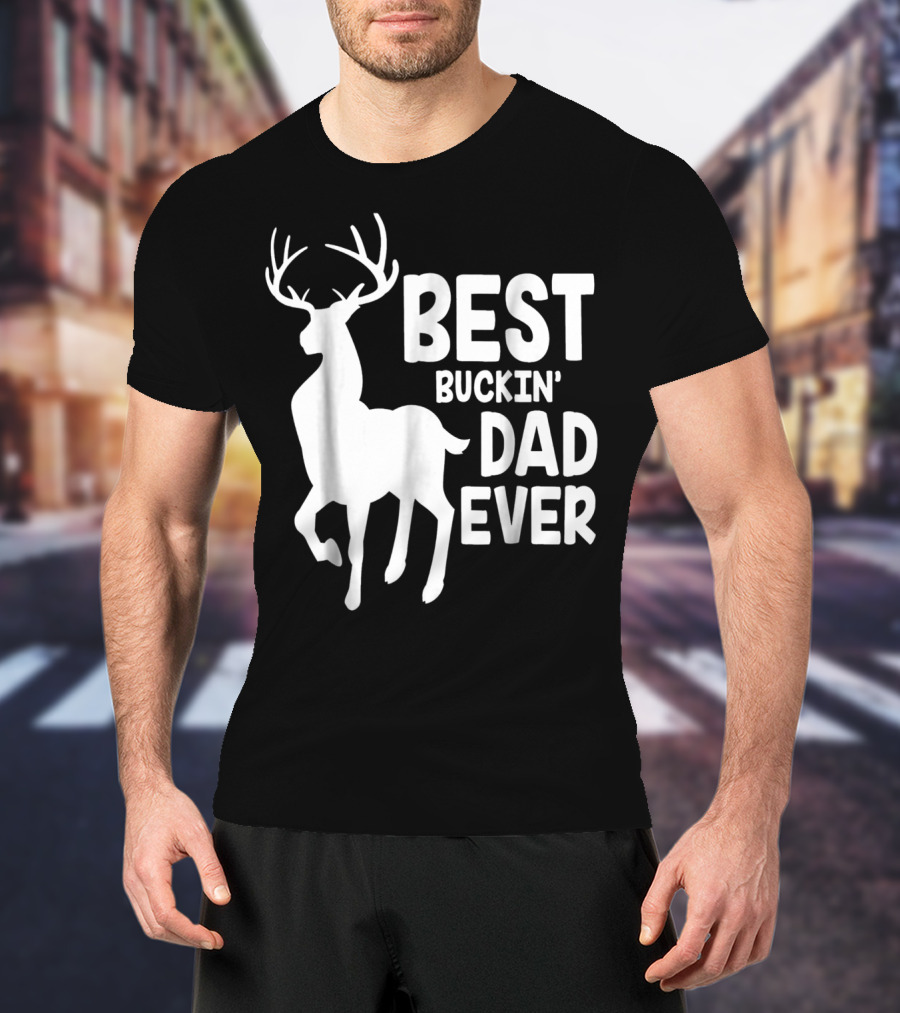 Best Buckin' Dad Ever Deer T-Shirt