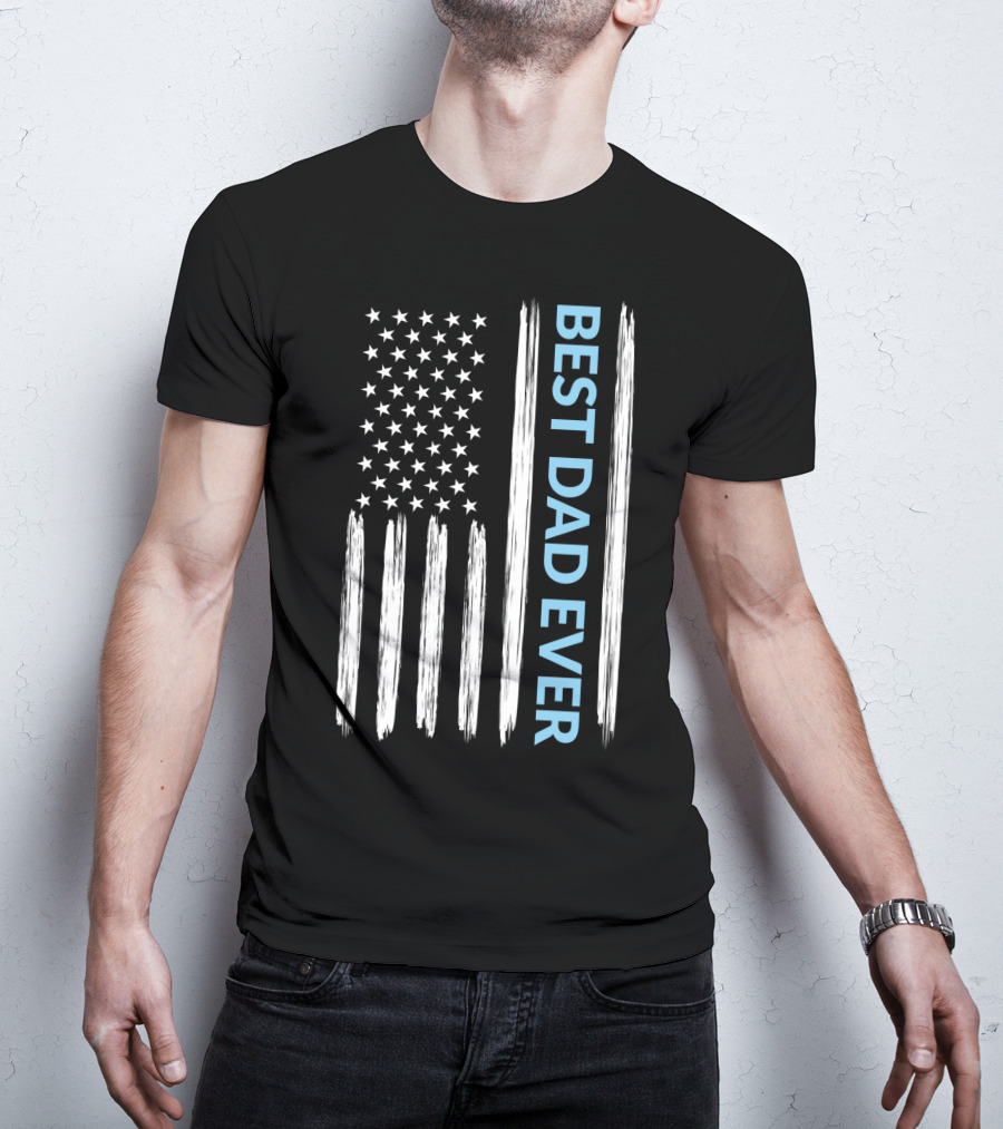 Best Dad Ever American Flag T-Shirt