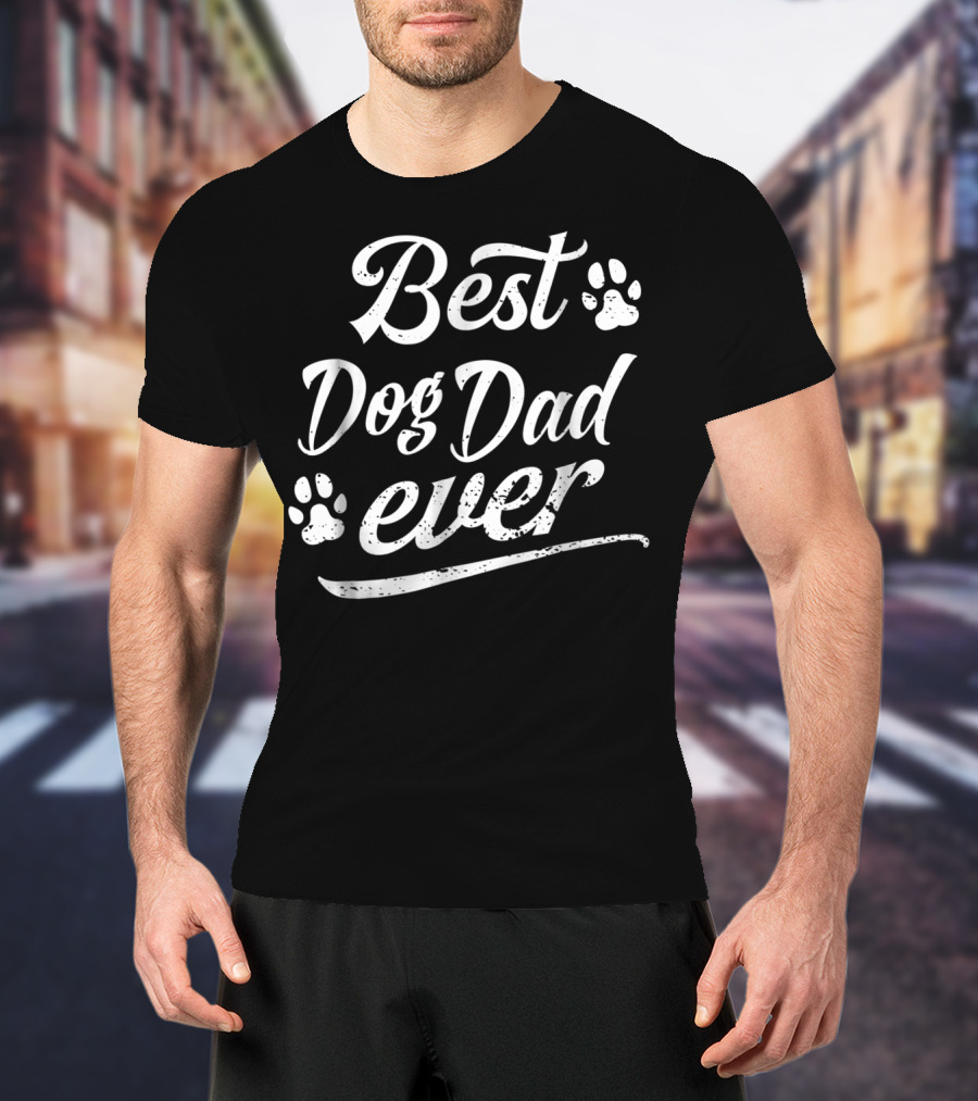 Best Dog Dad Ever Fun Fur Animal Loves Family Play91 T-Shirt