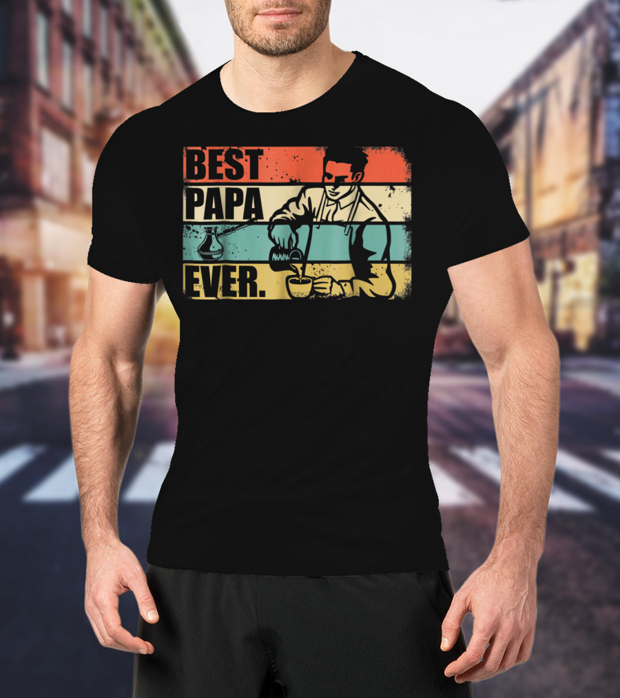 Best PAPA Ever Barista T-Shirt