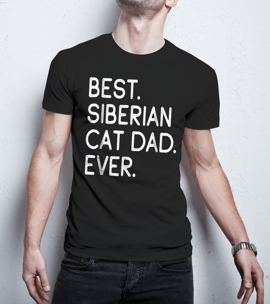 Best Siberian Cat Dad Ever Owner Kitten Lovers T-Shirt