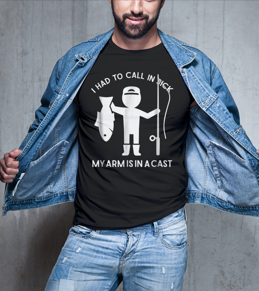 Call In Sick Fishing Dad My Arm Is In A Cast Cool Father Men62 T-Shirt