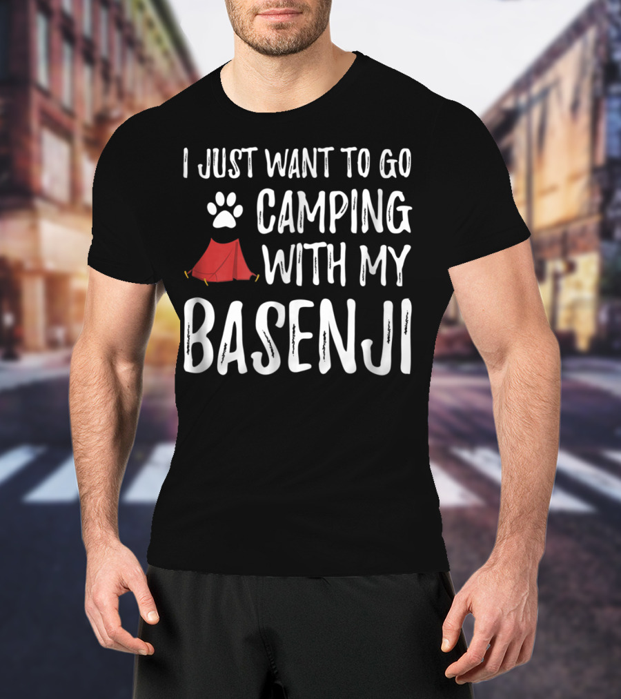 I Just Want To Go Camping With My Basenji Dog Mom Or Dog Dad Camper65 T-Shirt