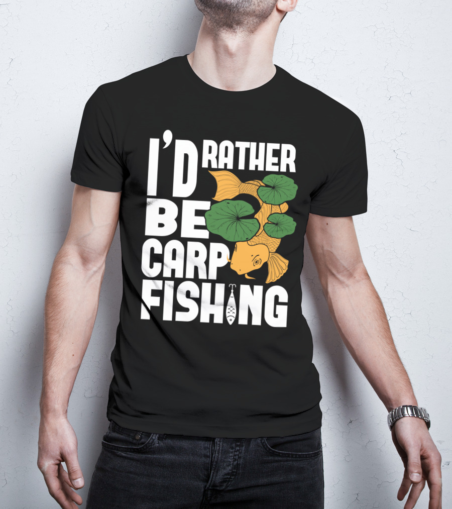 I'd Rather Be Carp Fishing Dad91 T-Shirt