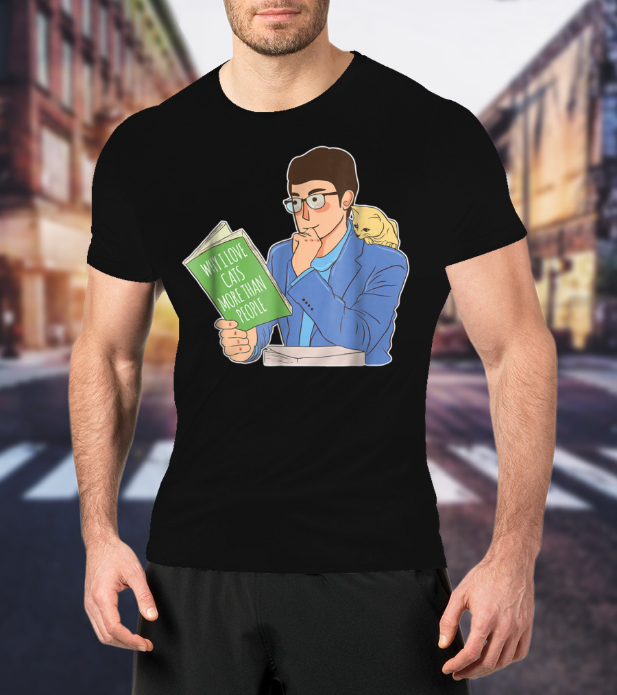 Why I Love Cats More Than People Cat Dad Mens15 T-Shirt