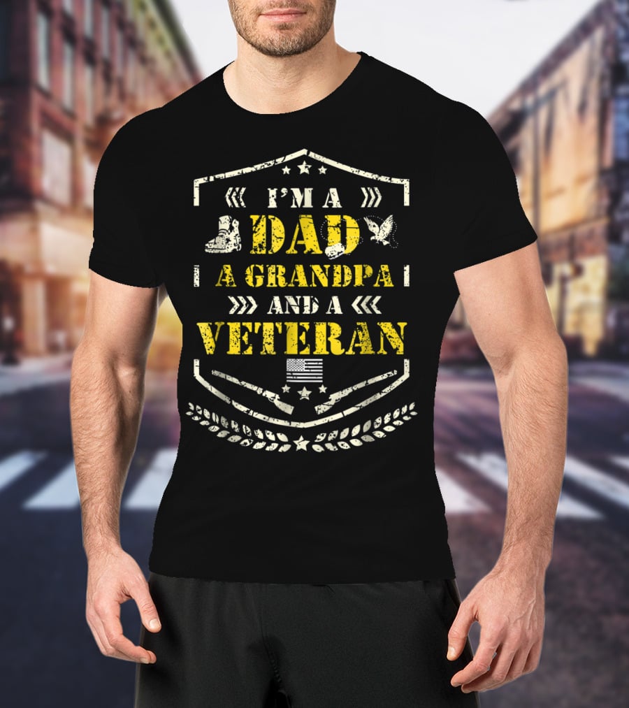 I'm A Dad A Grandpa And A Veteran American Flag Pride Distress Veteran Day T-Shirt