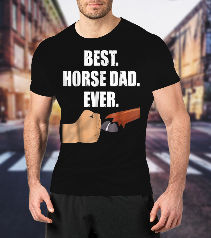 Best Horse Dad Ever Fist Bump With Hoof T-Shirt