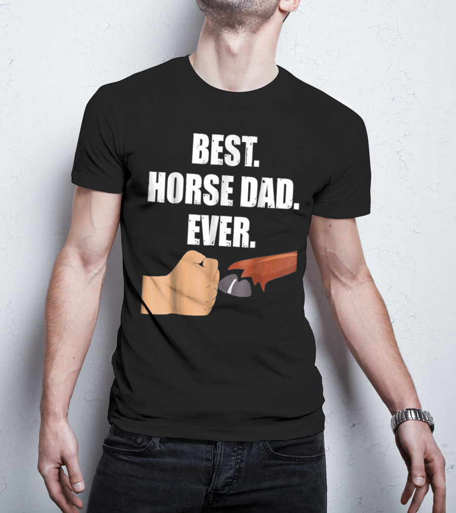 Best Horse Dad Ever Fist Bump With Hoof T-Shirt