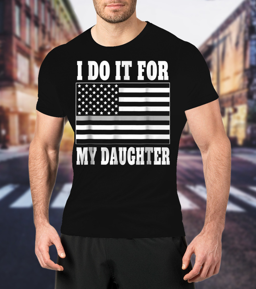 Correctional Officer Dad Thin Gray Line I Do It For My Daughter T-Shirt