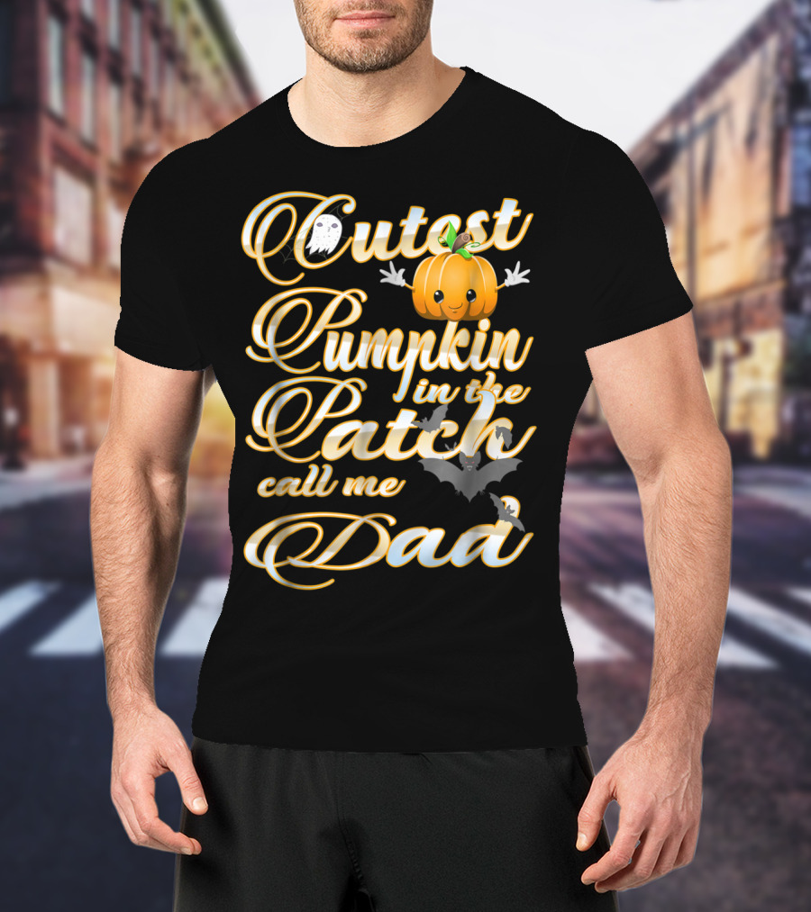 Cutest Pumpkin In The Patch Call Me Dad Halloween Costume 16 T-Shirt