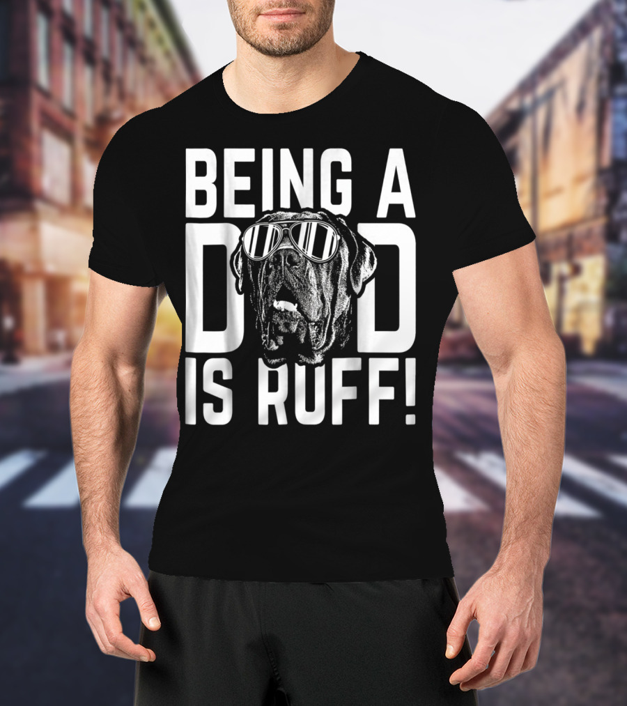 Being A Dad Is Ruff Funny Dog Wearing Sunglasses T-Shirt