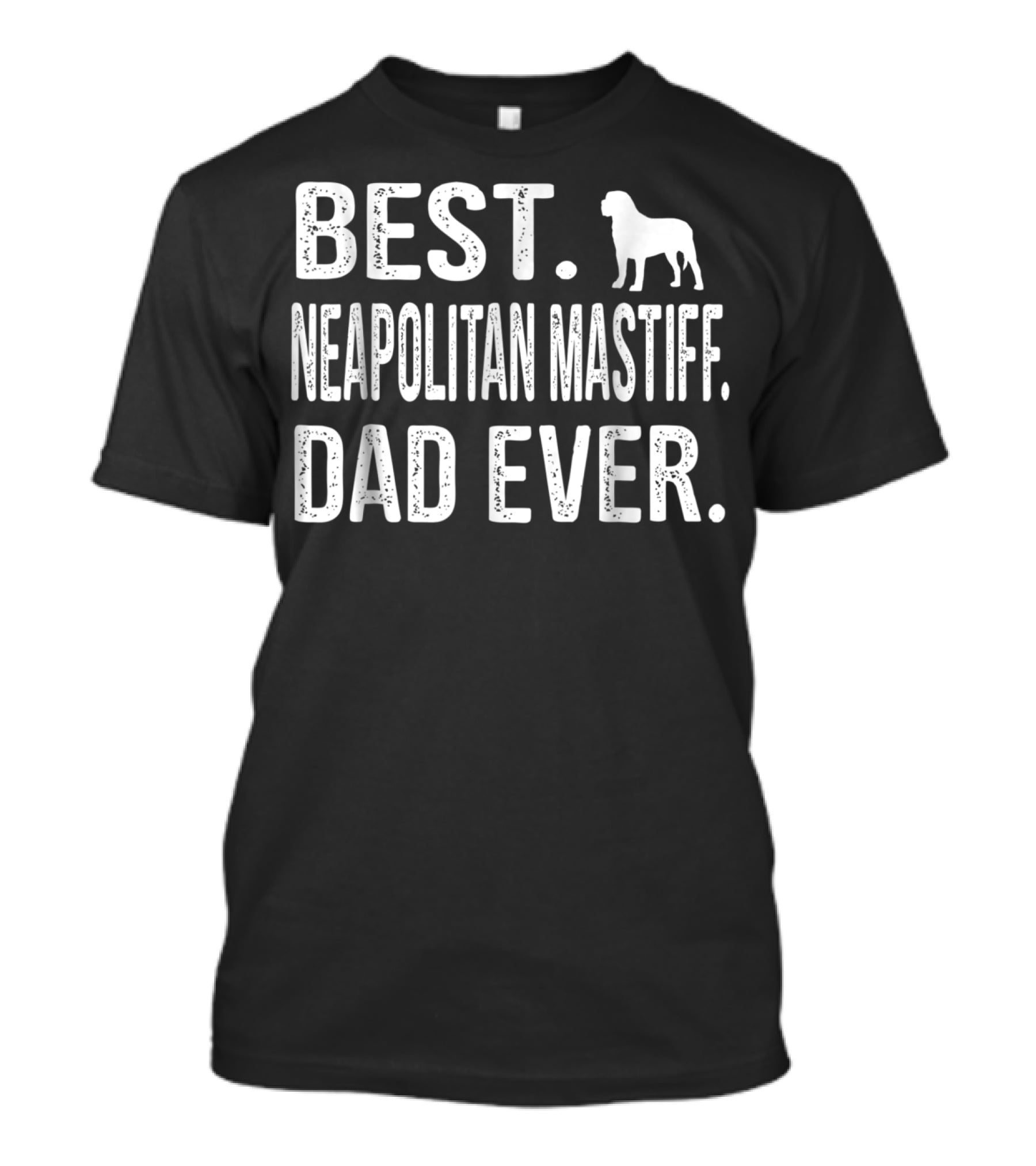 BEST NEAPOLITAN MASTIFF DAD EVER WITH DOG T-Shirt