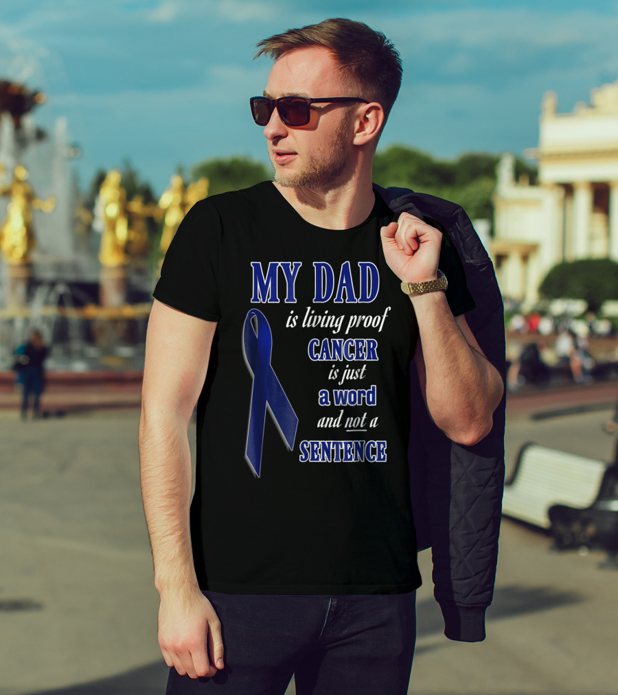 My Dad Is Living Proof Colon Cancer Blue Ribbon Sentence T-Shirt