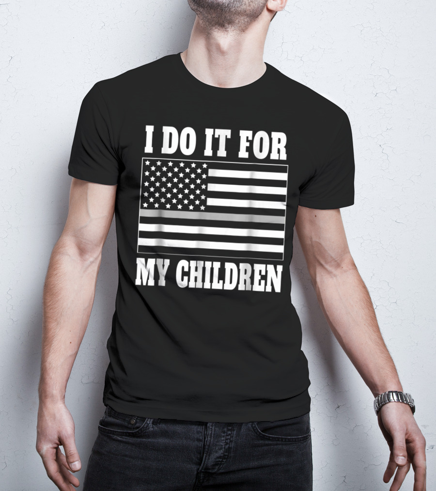 Corrections Officer Dad I Do It For My Children Thin Gray Line Flag T-Shirt