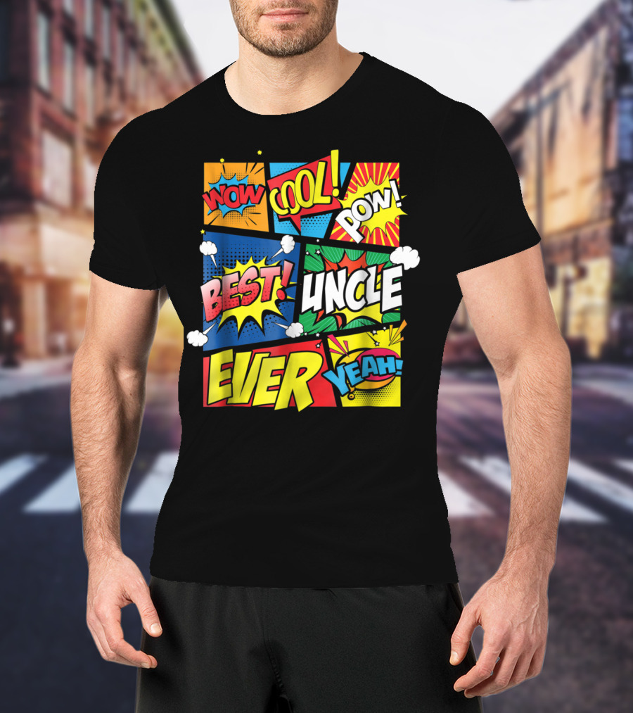 Best Uncle Ever Wow Cool Pow Comic Book T-Shirt