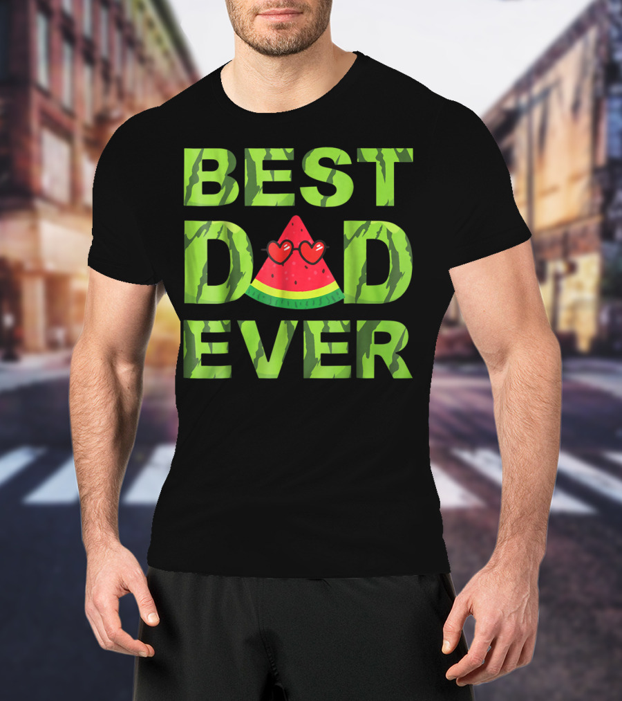 BEST DAD EVER WATERMELON HEART EYES T-Shirt