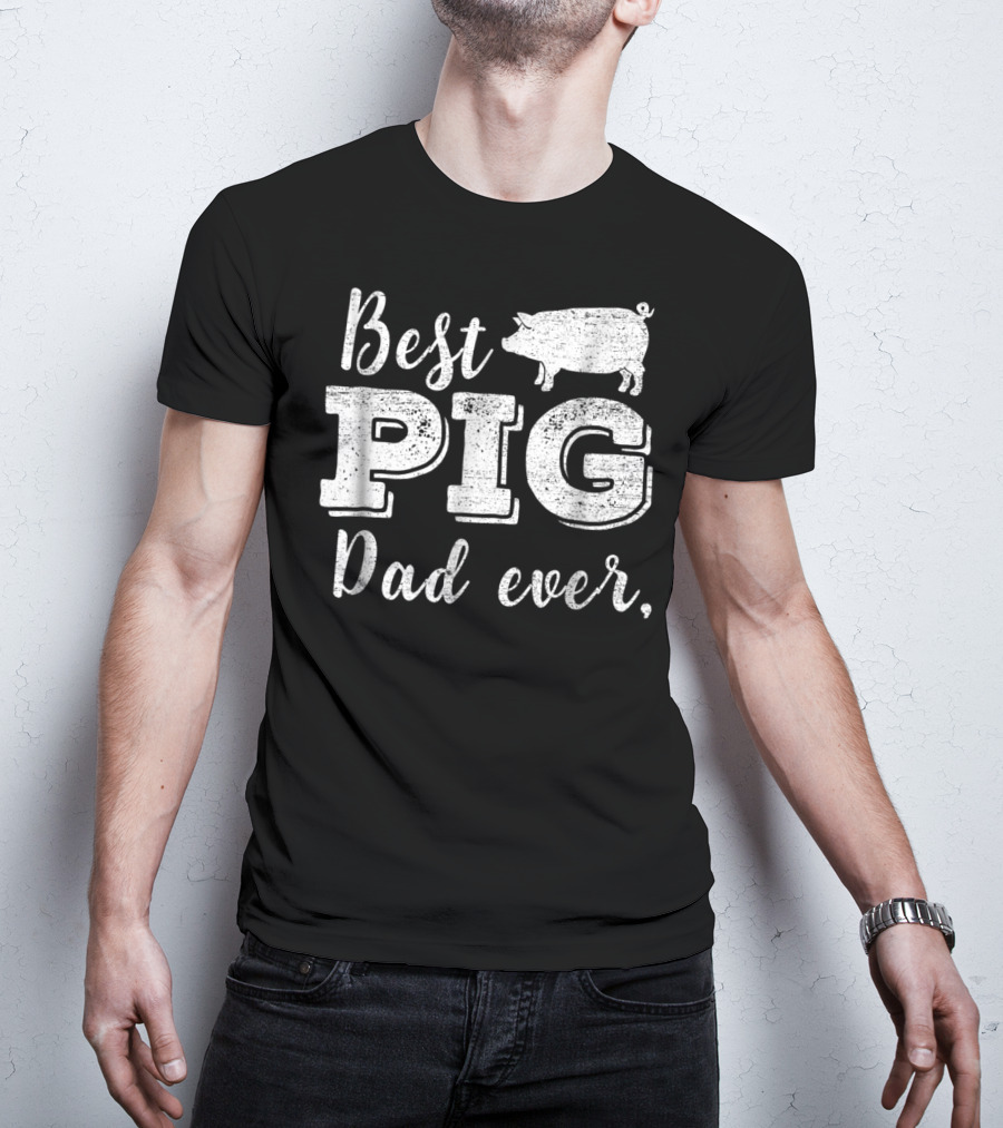Best Pig Dad Ever Daddy Pig Pork Funny BBQ T-Shirt