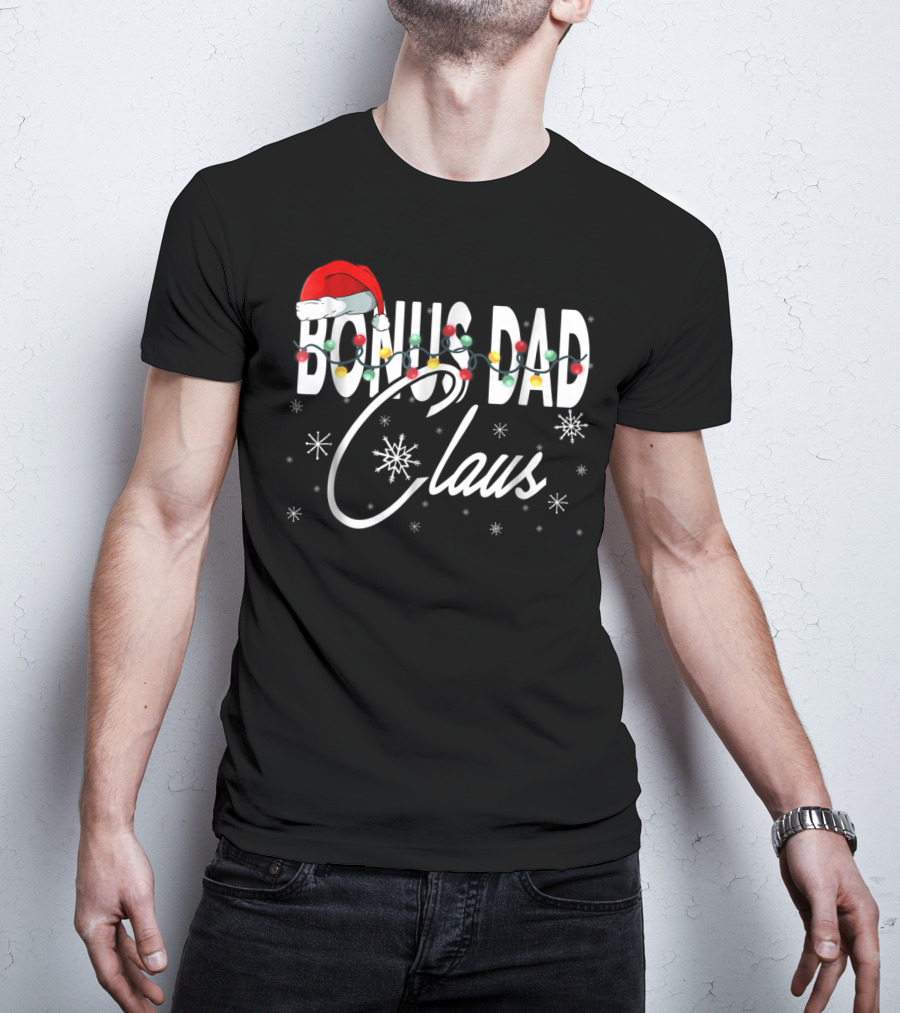 Bonus Dad Claus Santa Hat With Christmas Lights And Snowflakes T-Shirt