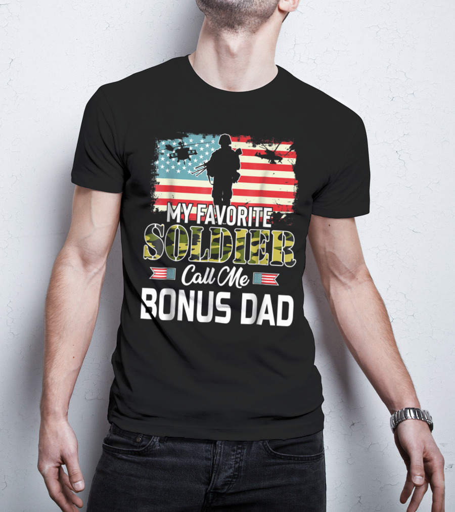 My Favorite Soldier Call Me Bonus Dad American Flag Army Veteran T-Shirt