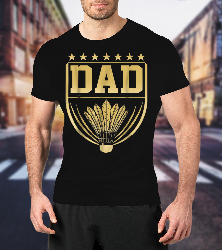 Dad Badge Gold Stars Badminton Shuttlecock Emblem T-Shirt
