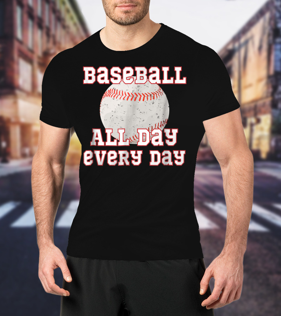 Baseball All Day Every Day Funny Baseball Mom Dad38 T-Shirt