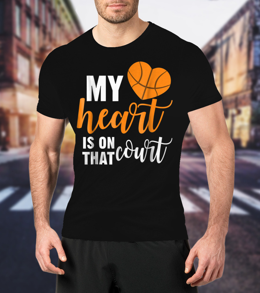 My Heart Is On That Basketball Court51 T-Shirt