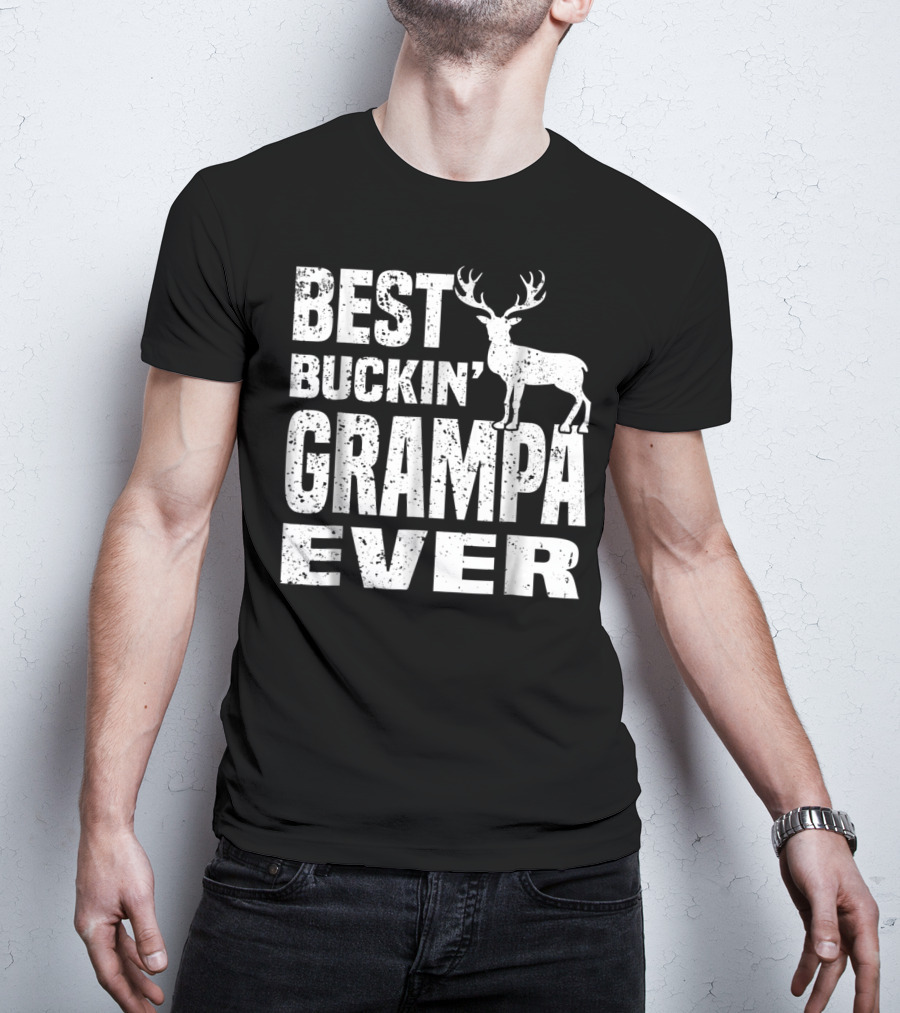 Best Buckin Grampa Ever Deer Hunting Hunter Dad39 T-Shirt