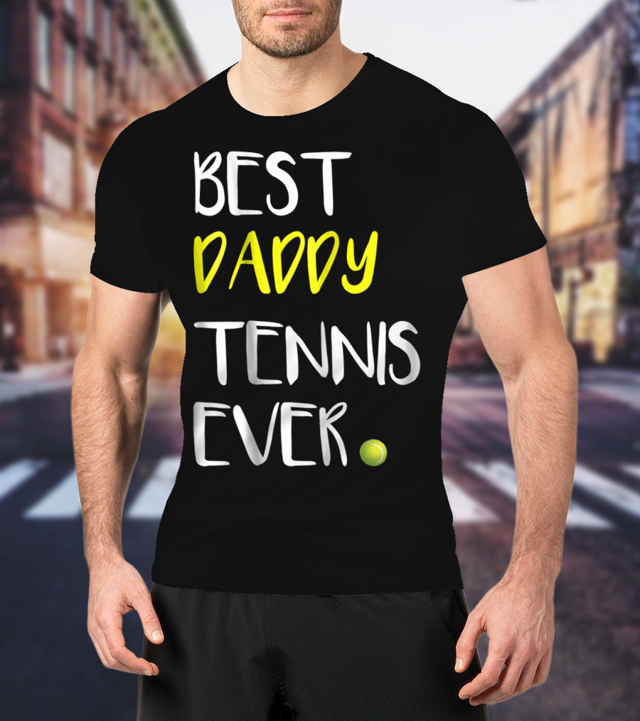Best Daddy Tennis Ever From Tennis Lover84 Tennis Ball T-Shirt