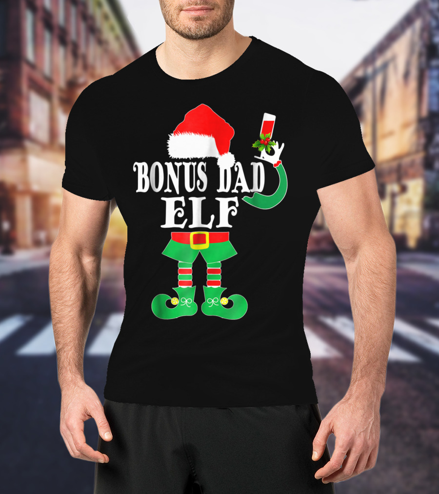BONUS DAD ELF Christmas Santa Hat With Festive Drink And Elf Costume T-Shirt