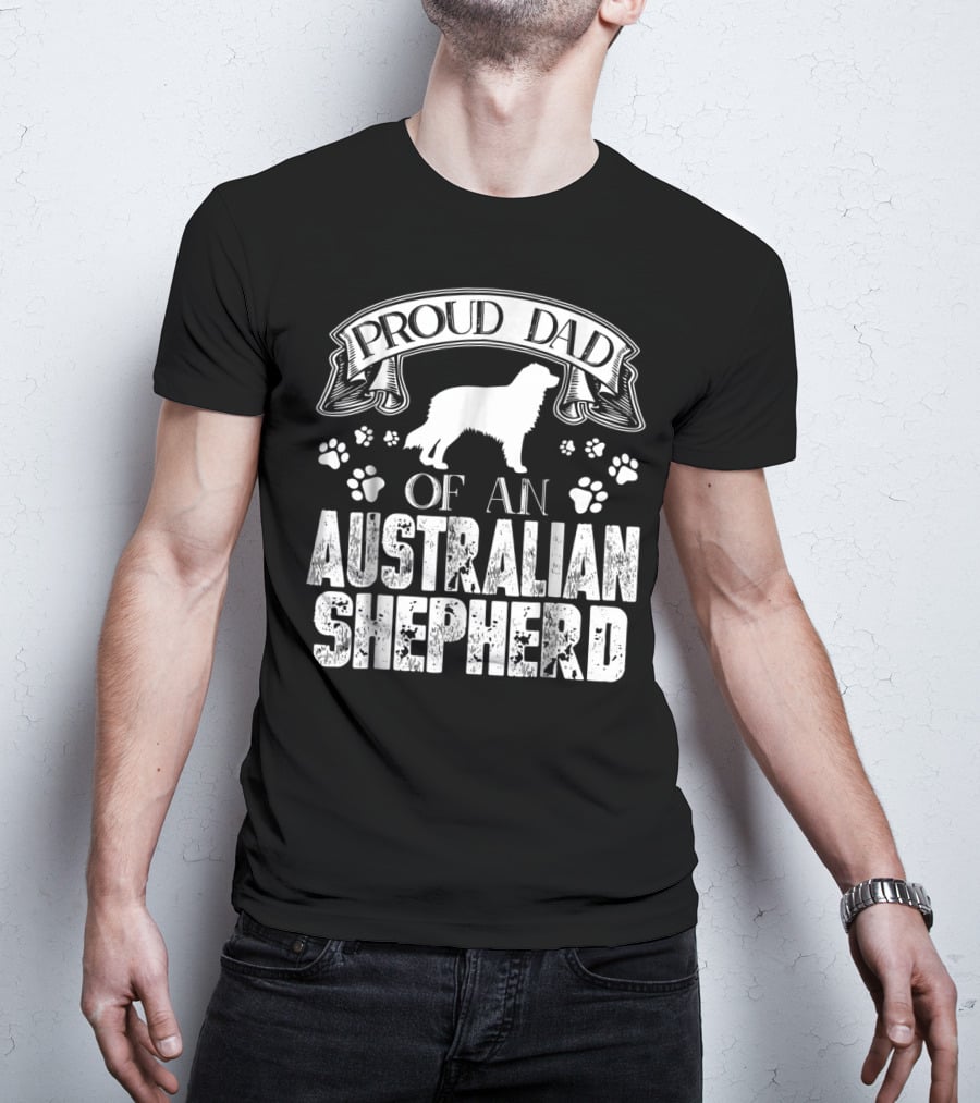 Proud Dad Of An Australian Shepherd T-Shirt