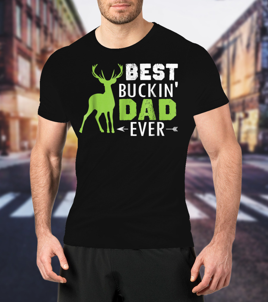 BEST BUCKIN' DAD EVER T-Shirt