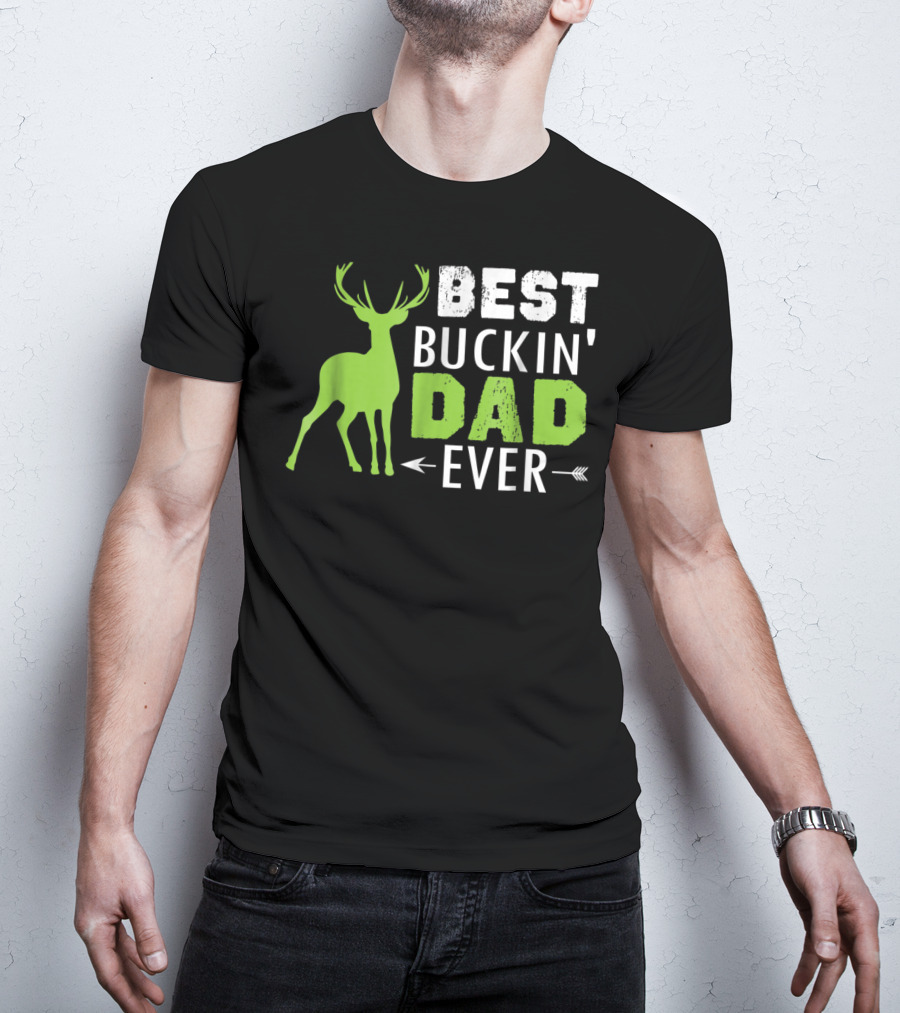 BEST BUCKIN' DAD EVER T-Shirt