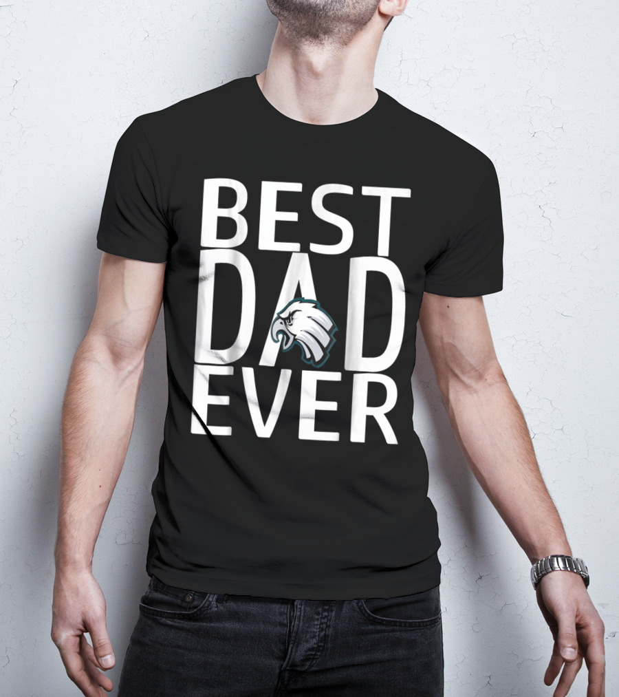 Best Eagles Dad Ever 15 T-Shirt