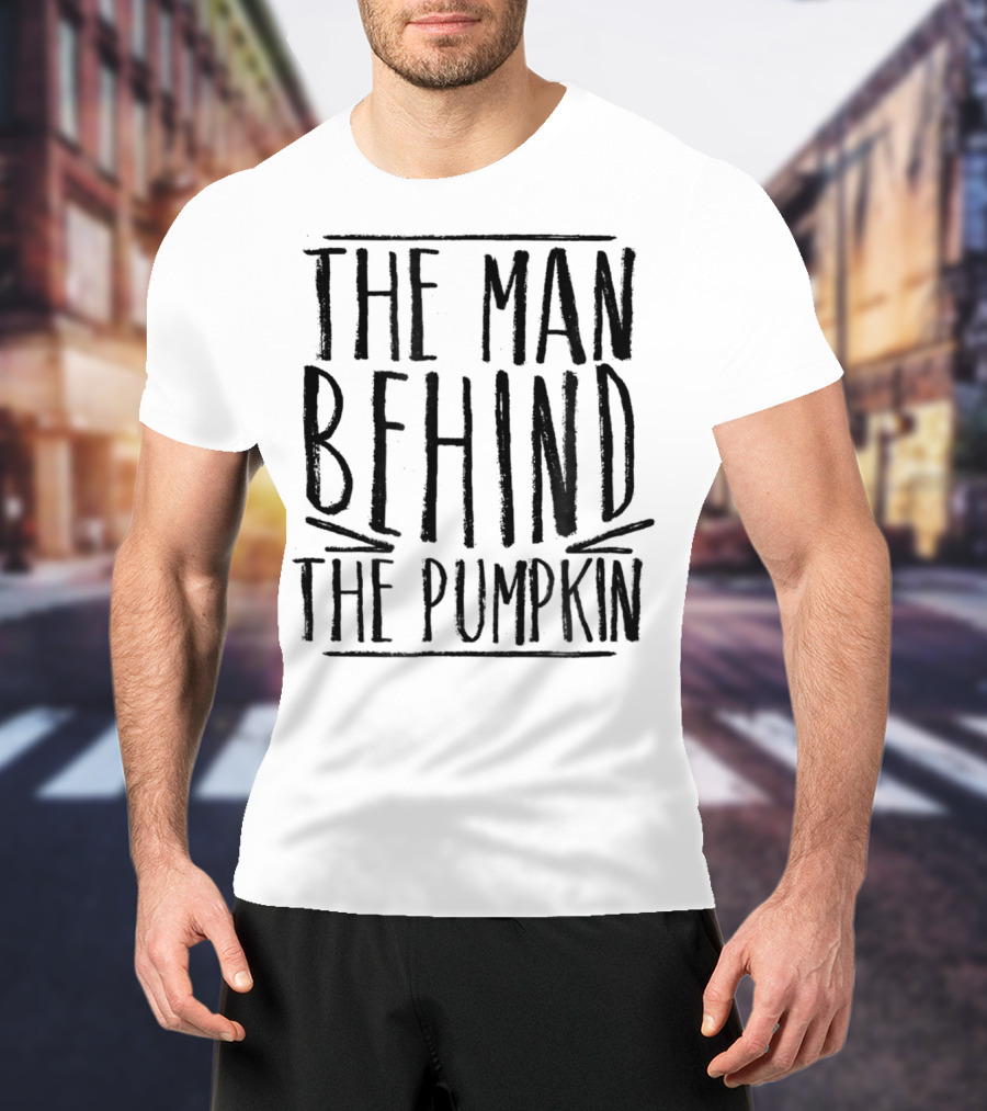 The Man Behind The Pumpkin Halloween Pregnancy Bump New Dad T-Shirt