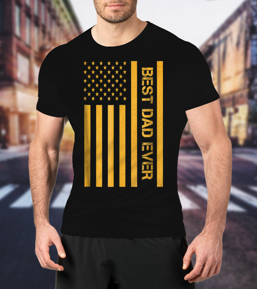Best Dad Ever American Flag In Gold T-Shirt