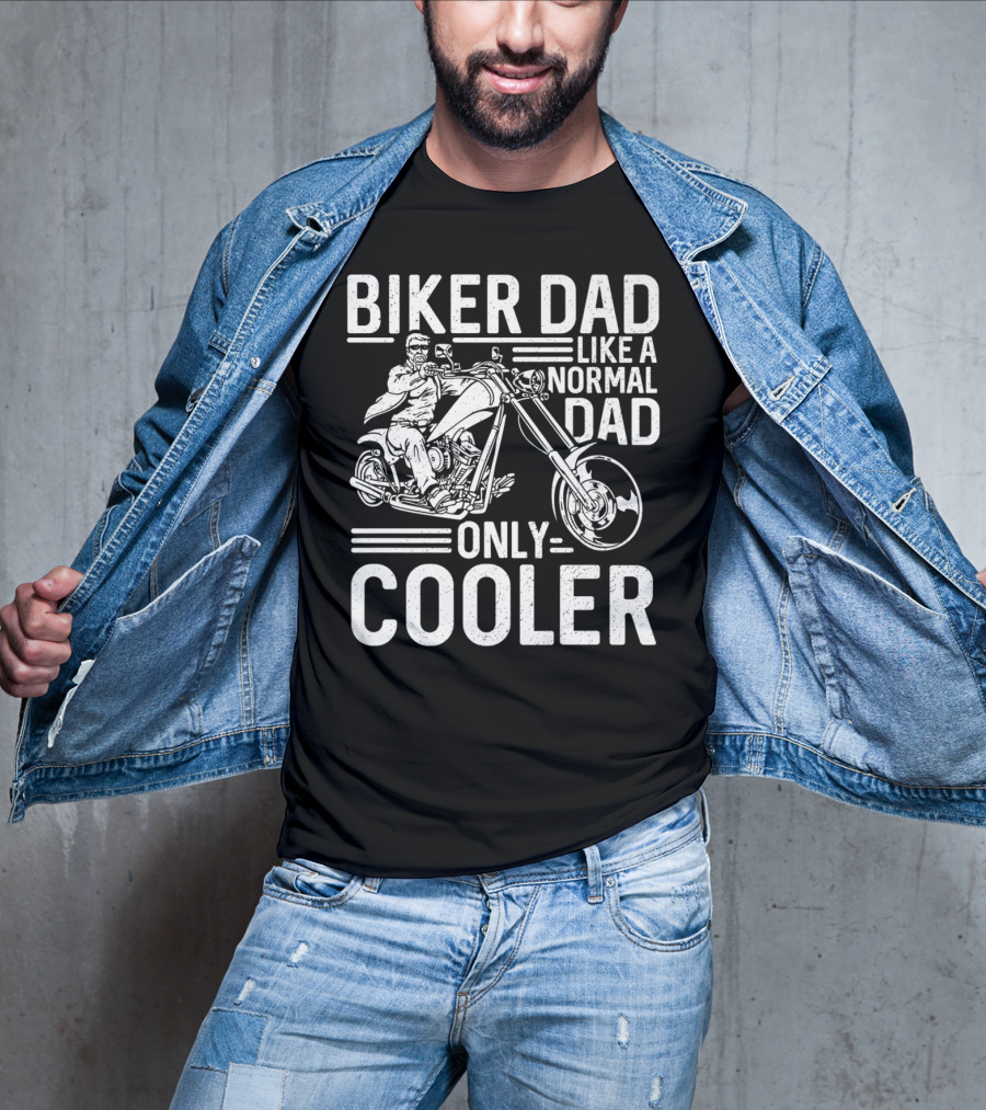 Biker Dad Like A Normal Dad Only Cooler Motorcycle Chopper76 T-Shirt