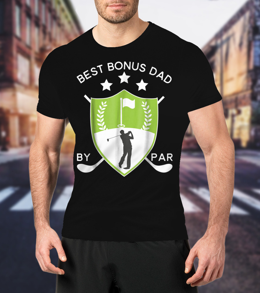 Best Bonus Dad By Par Golf Shield With Golfer T-Shirt