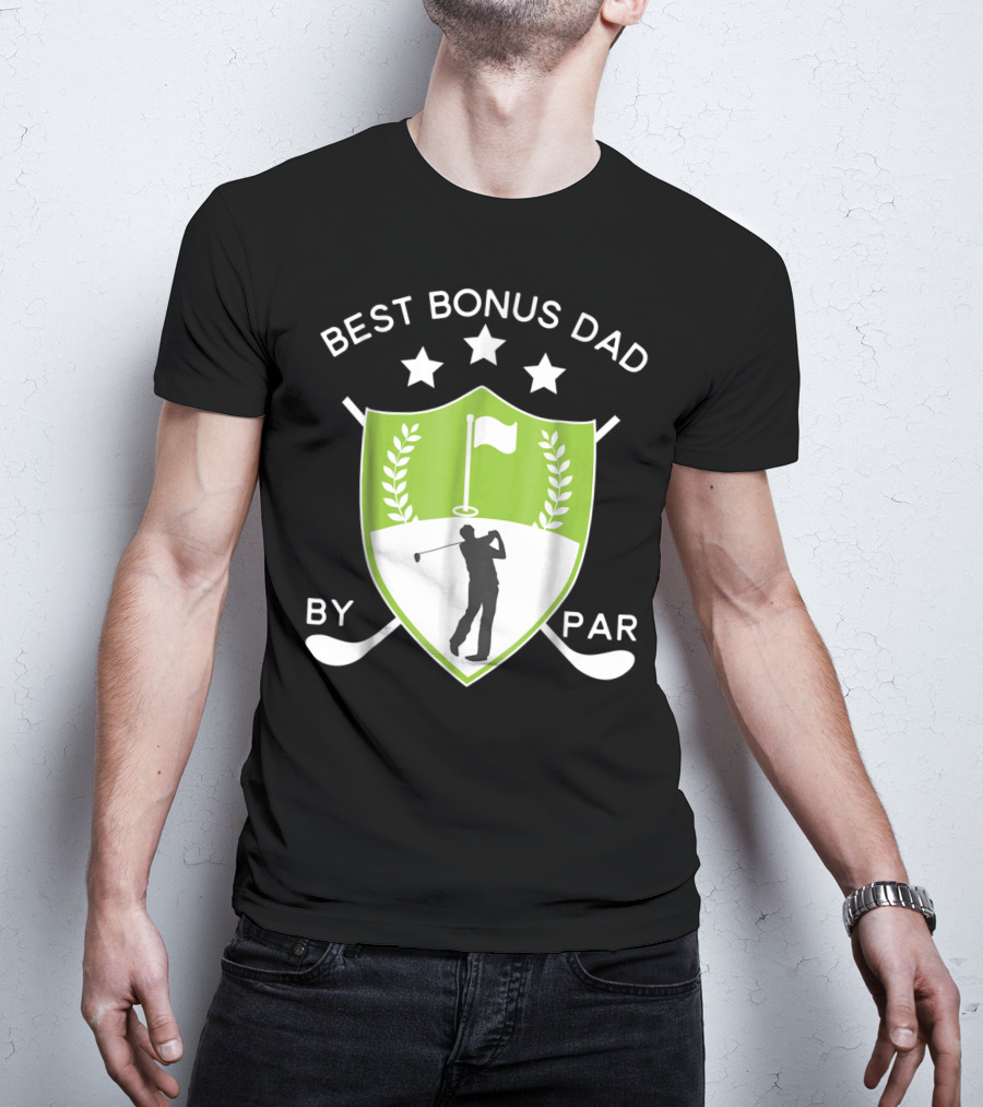 Best Bonus Dad By Par Golf Shield With Golfer T-Shirt