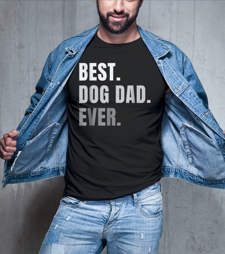 Best Dog Dad Ever Present Best Dog Dad Ever T-Shirt