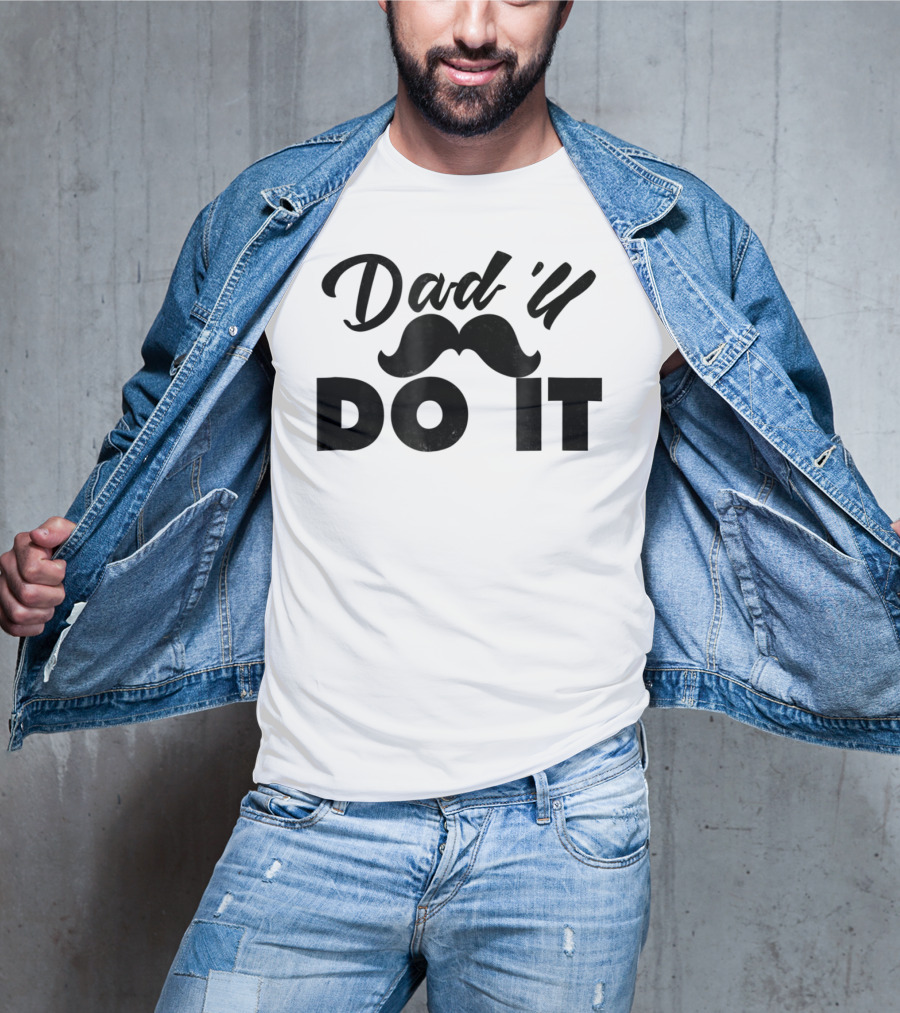 Dad U Do It Best Father Dadll Quotes Dad31 T-Shirt