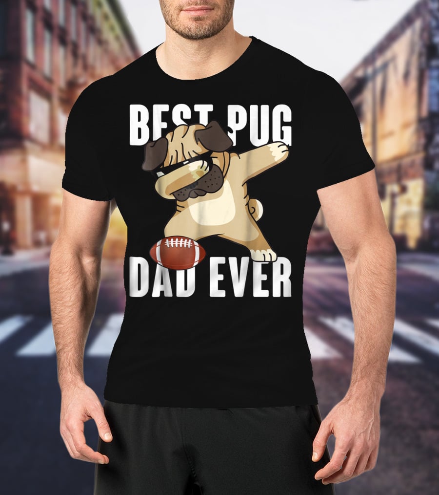 BEST PUG DAD EVER Dabbing Football Dog T-Shirt