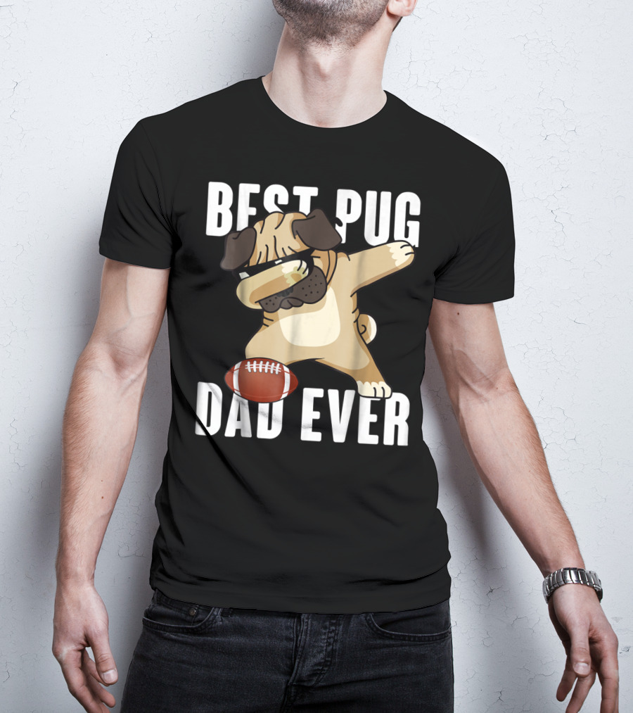 BEST PUG DAD EVER Dabbing Football Dog T-Shirt