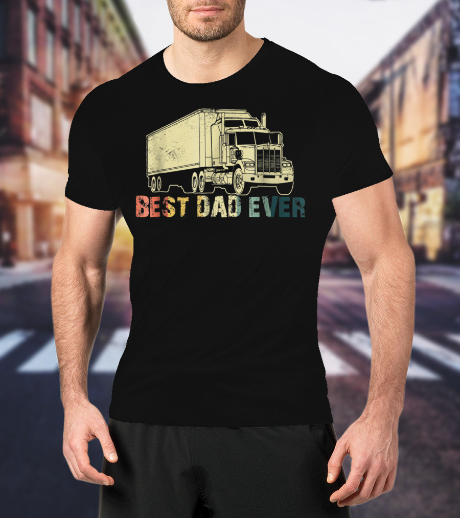 Best Dad Ever Truckin Loving Trucker77 T-Shirt