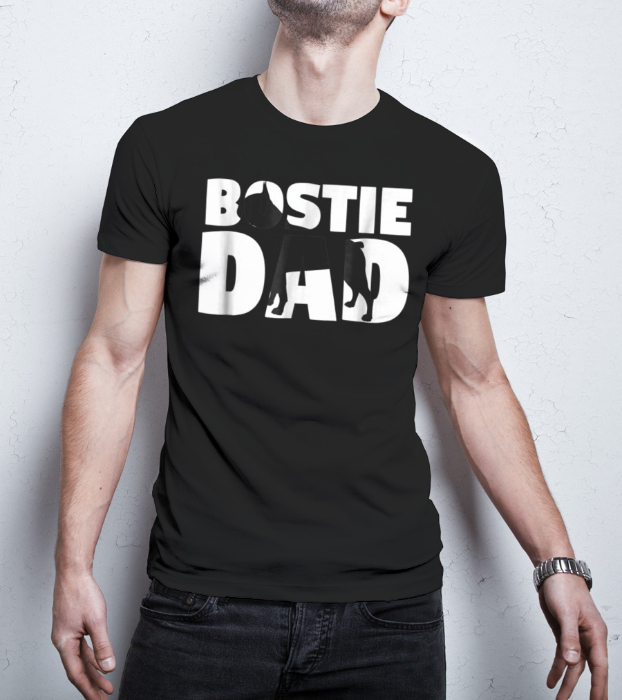 Bostie Dad Boston Terrier Father Dog Dad Tee45 T-Shirt